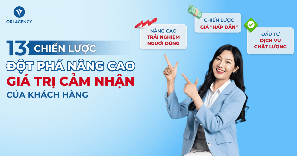 13 chiến lược đột phá nâng cao giá trị cảm nhận của khách hàng
