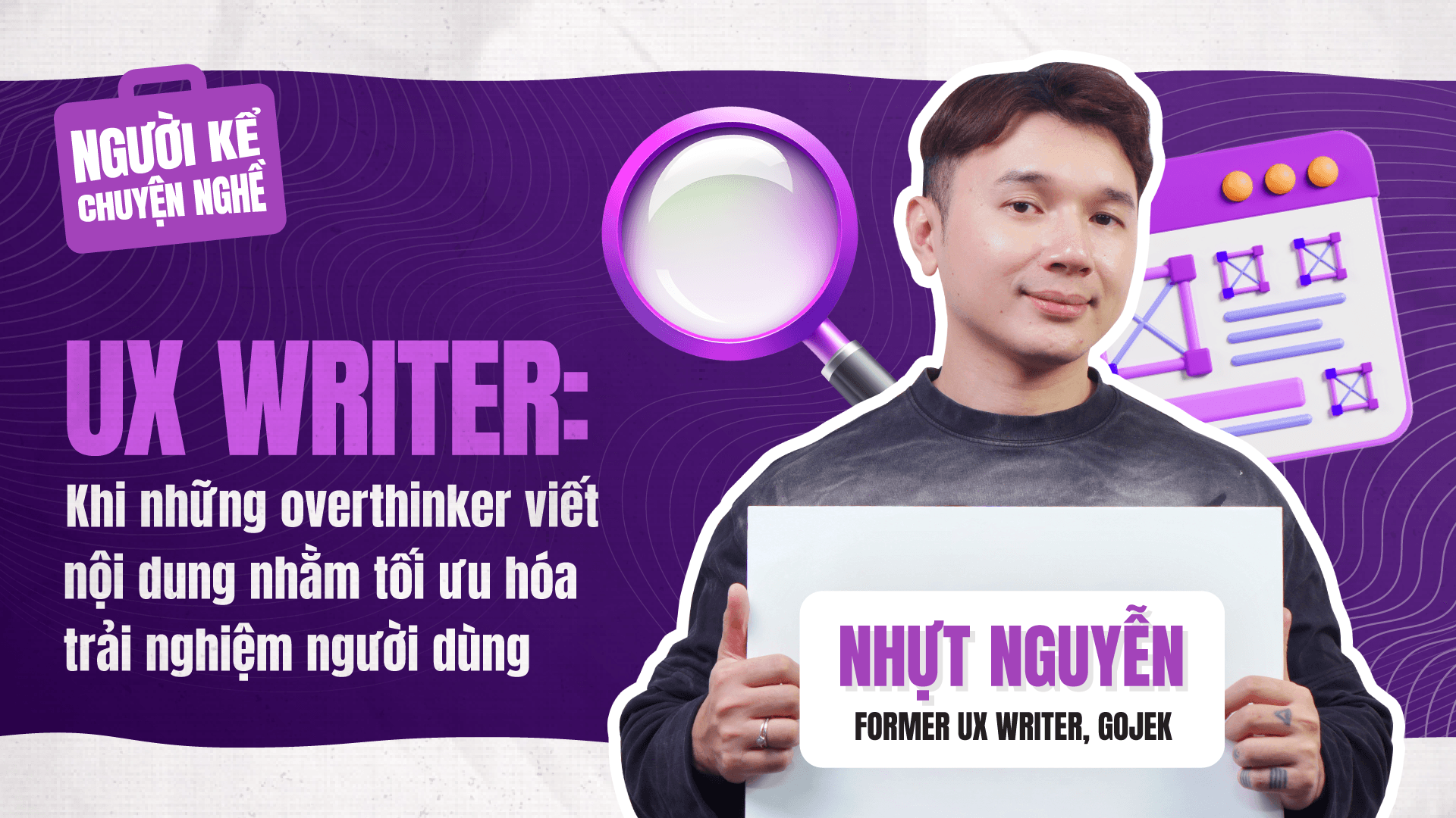 🎧 UX Writer: Khi những overthinker viết nội dung nhằm tối ưu hóa trải nghiệm người dùng | NKCN #5