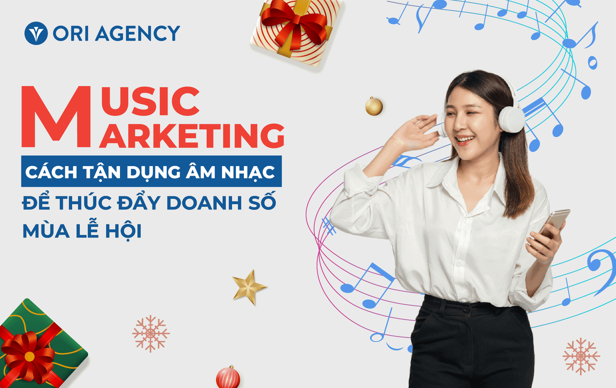 Music Marketing - Cách tận dụng âm nhạc để thúc đẩy doanh số mùa lễ hội