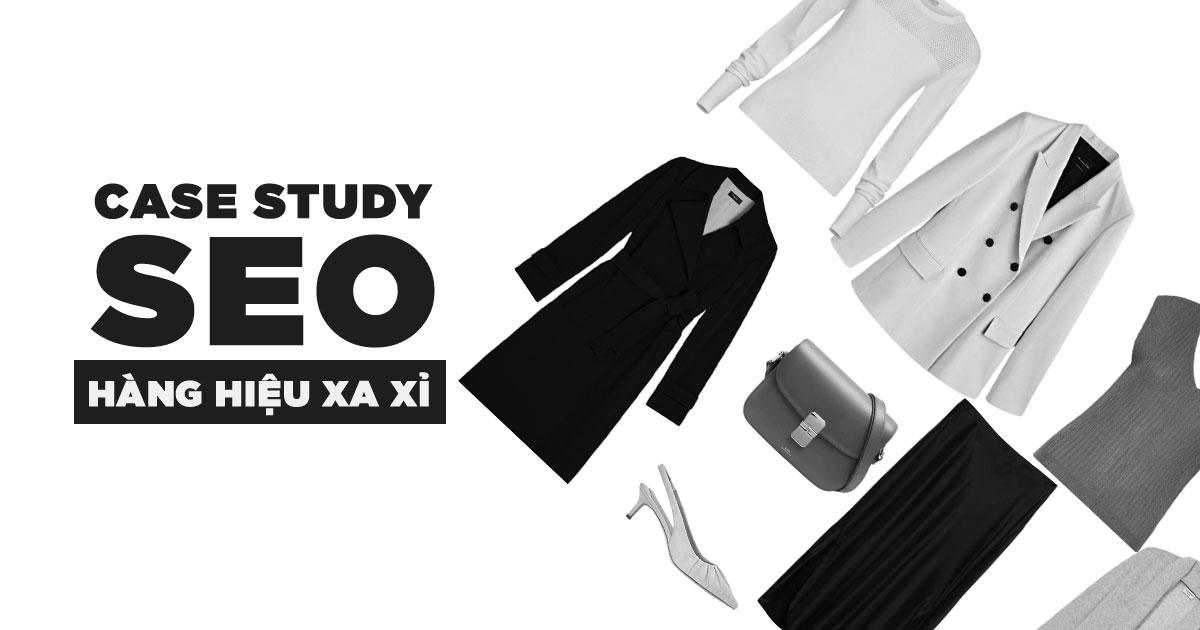 Case Study SEO - Dự án SEO đồ hiệu xa xỉ tăng 16.000 organic traffic/tháng