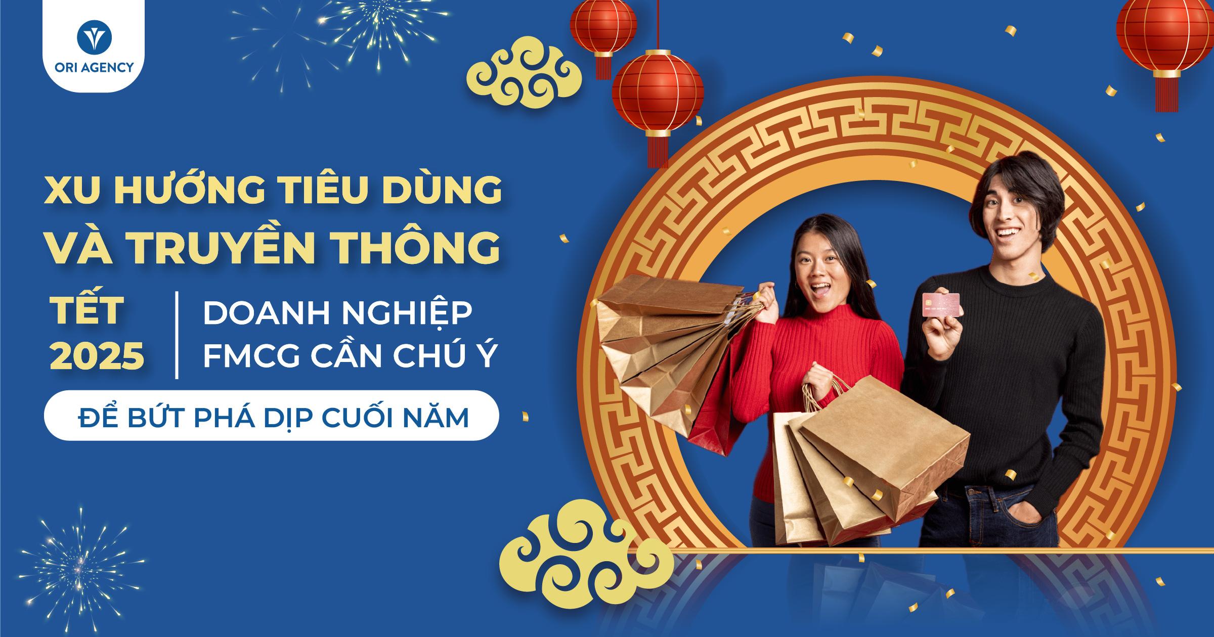 Xu hướng tiêu dùng và truyền thông Tết 2025 ngành FMCG