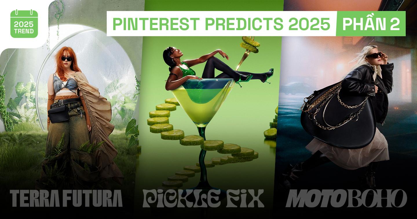 Pinterest Predicts: “Mạng xã hội yên bình nhất” công bố 20 xu hướng dự đoán được nhiều Gen Z ưa chuộng trong năm 2025 (Phần 2)