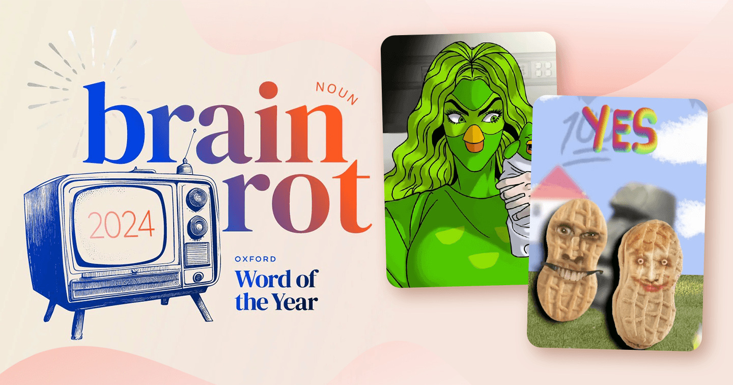 Hiện tượng “brain rot” bùng nổ năm 2024: Điều mà các nhà tiếp thị cần lưu ý về xu hướng truyền thông xã hội trong tương lai