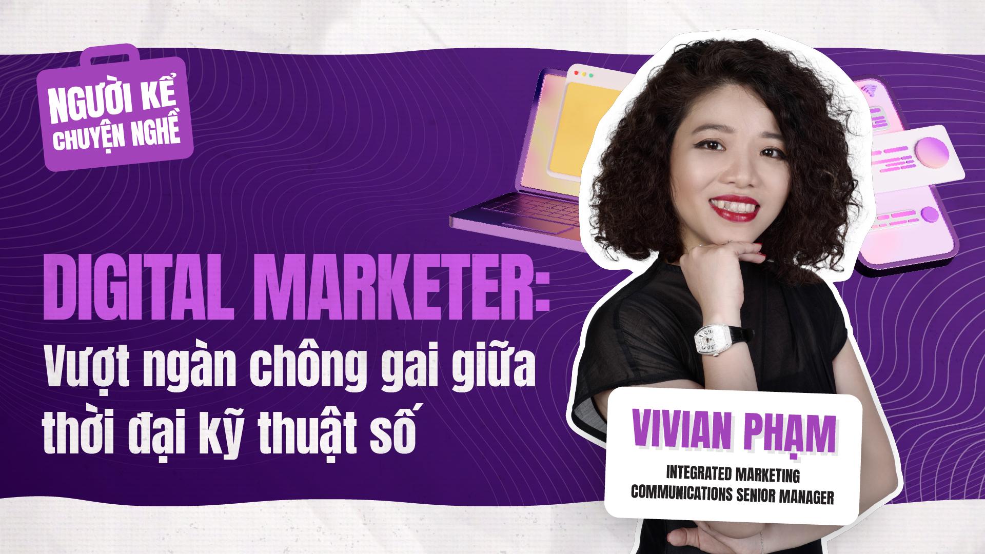 🎧 Digital Marketer: Vượt ngàn chông gai giữa thời đại kỹ thuật số | Người Kể Chuyện Nghề #8
