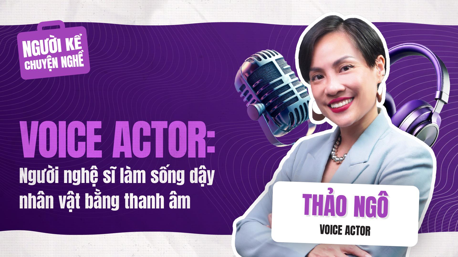 🎧 Voice Actor: Người nghệ sĩ làm sống dậy nhân vật bằng thanh âm | Người Kể Chuyện Nghề #9
