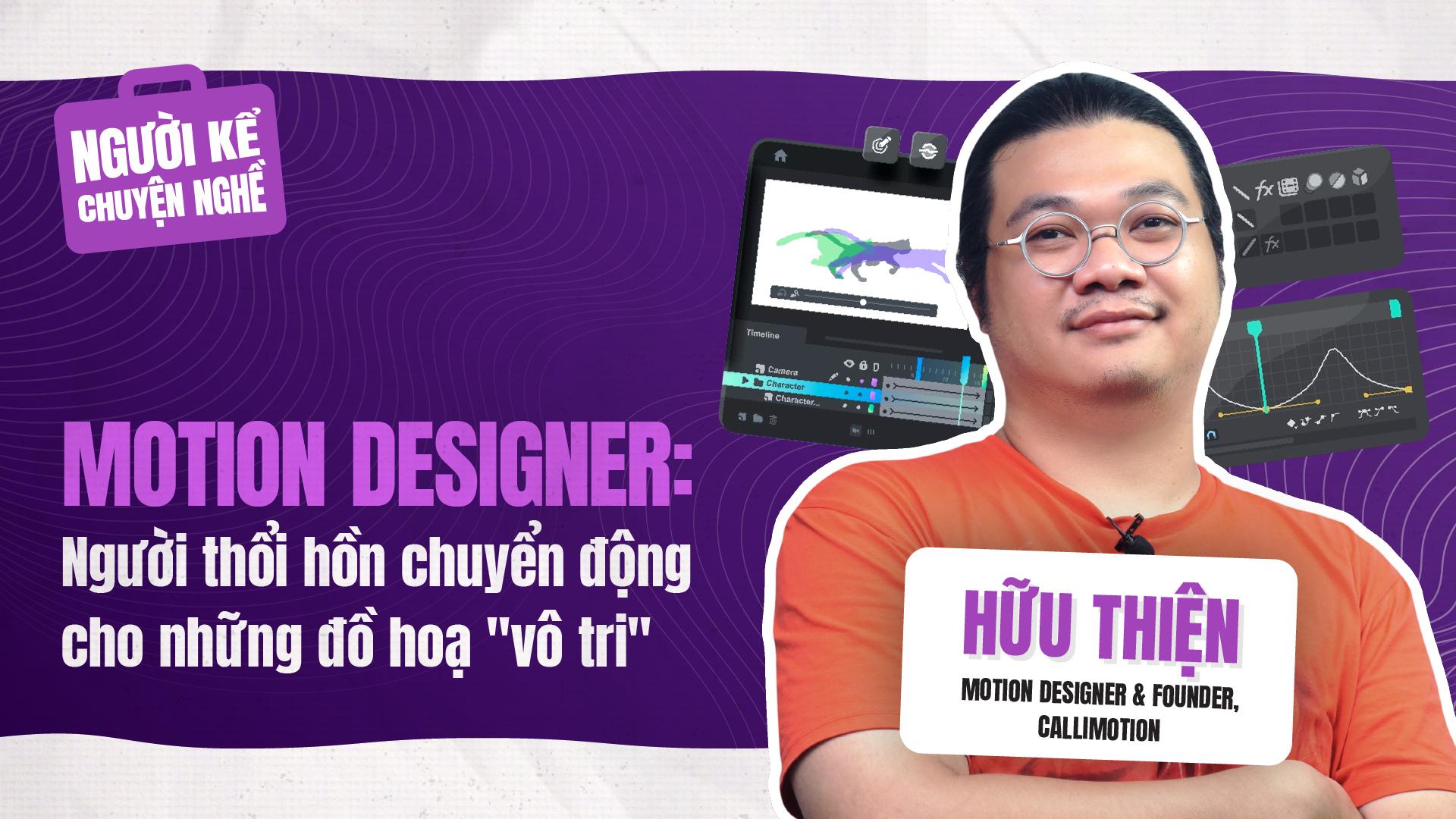🎧 Motion Designer: Người thổi hồn chuyển động cho những đồ hoạ "vô tri"  | Người Kể Chuyện Nghề #10