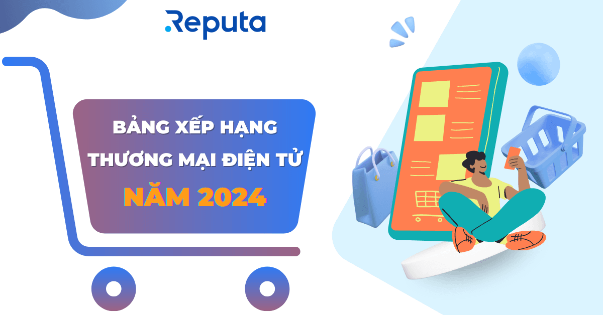 Bảng xếp hạng Ngành Thương mại điện tử năm 2024