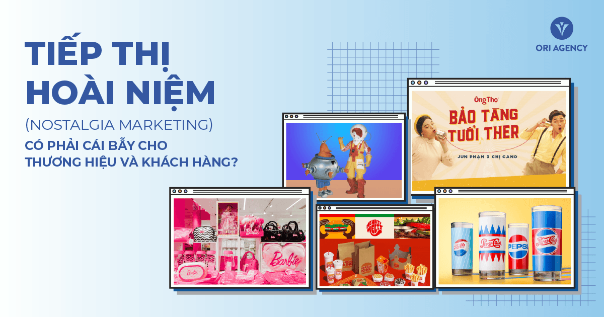 Tiếp thị hoài niệm (Nostalgia Marketing) có phải cái bẫy cho thương hiệu và khách hàng?