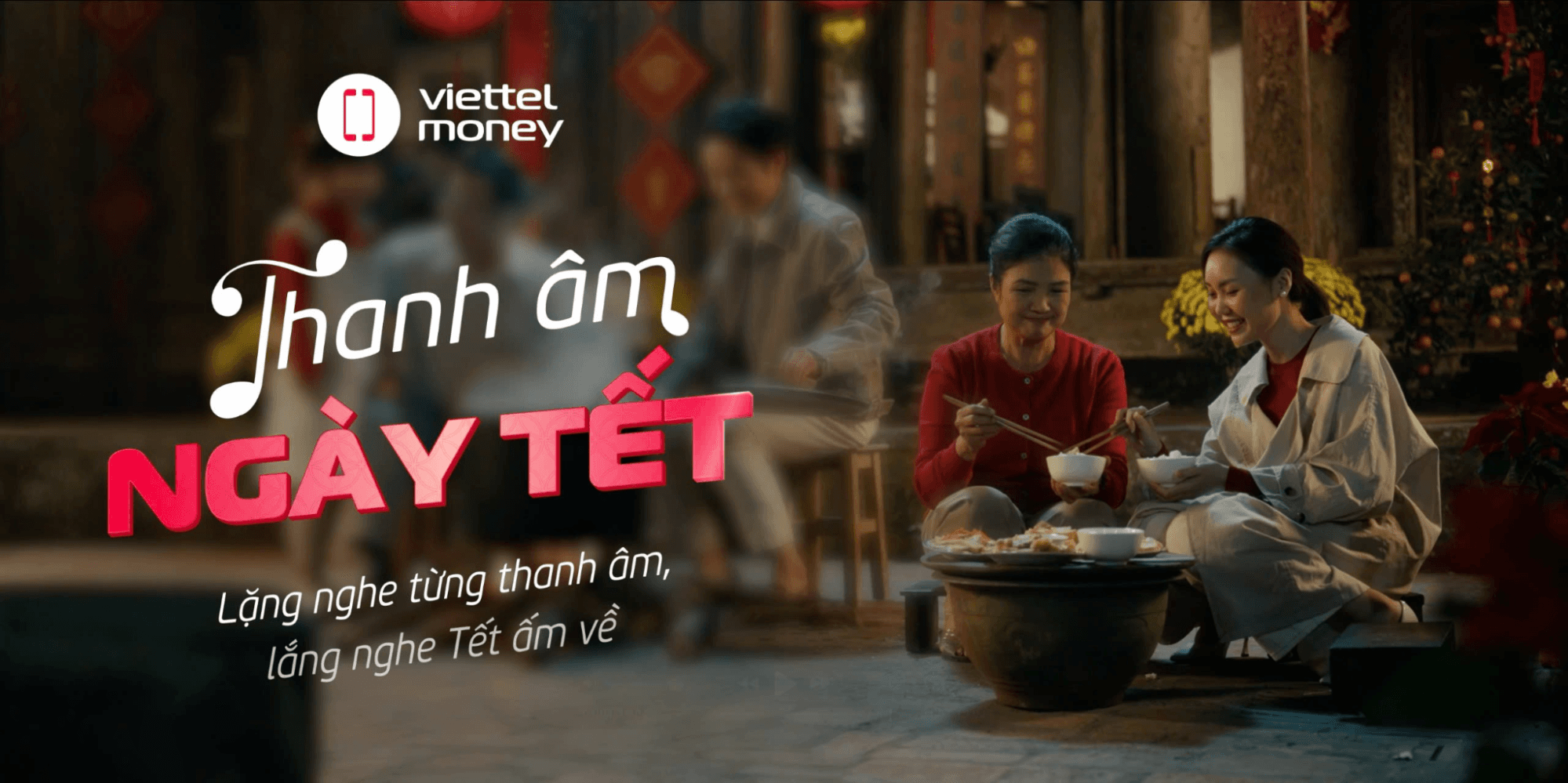 Viettel Money ghi dấu ấn đầu xuân Ất Tỵ với chiến lược âm thanh thương hiệu trong TVC Tết độc đáo