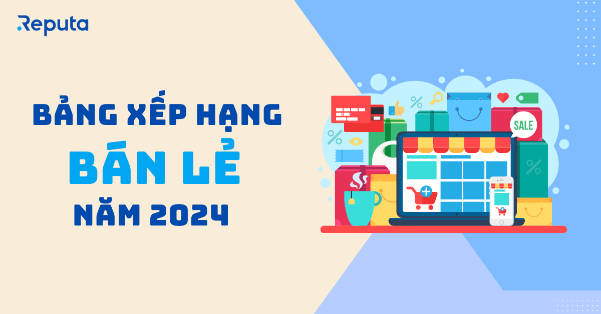 Bảng xếp hạng Ngành Bán lẻ năm 2024
