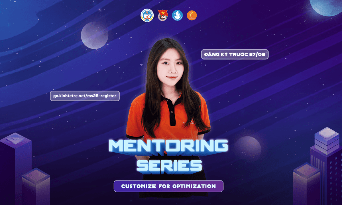 Chính thức phát động dự án Mentoring Series 2025: Customize for Optimization