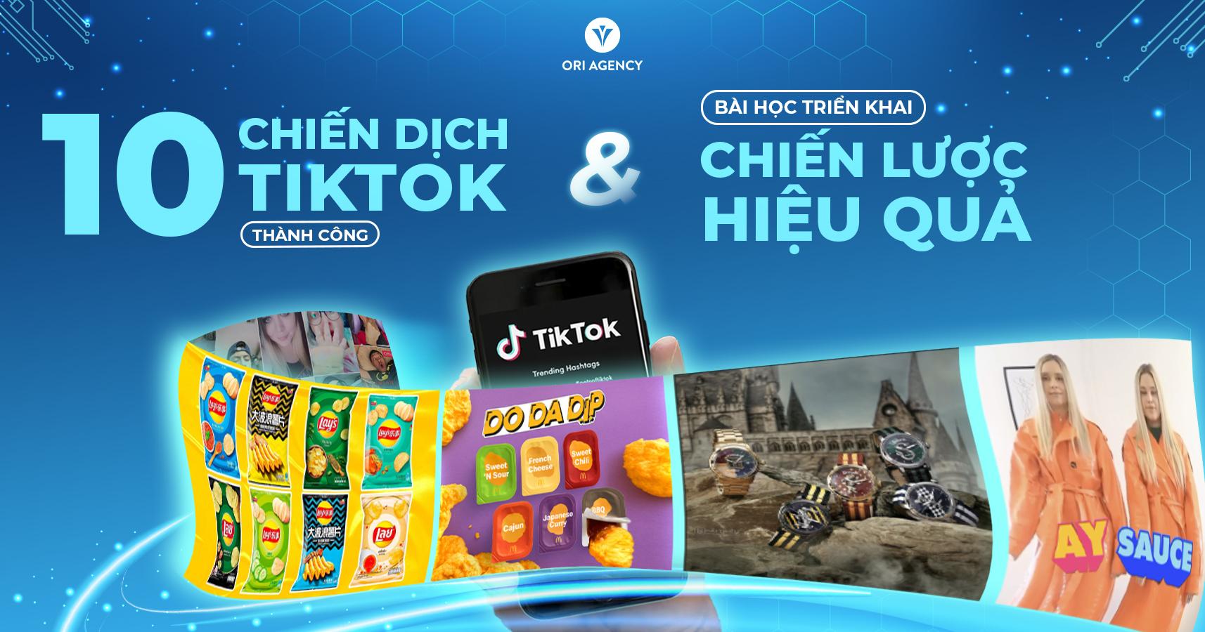 Điểm lại 10 chiến dịch TikTok thành công & bài học triển khai chiến lược hiệu quả  
