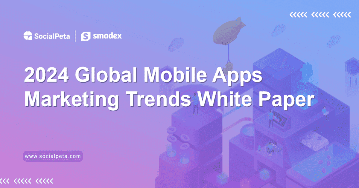 SocialPeta & Smadex ra mắt Sách Trắng về Ứng Dụng Di Động: Chiến lược sáng tạo vươn tầm cao mới, lượt hiển thị Short-Drama vượt mốc 2 tỷ