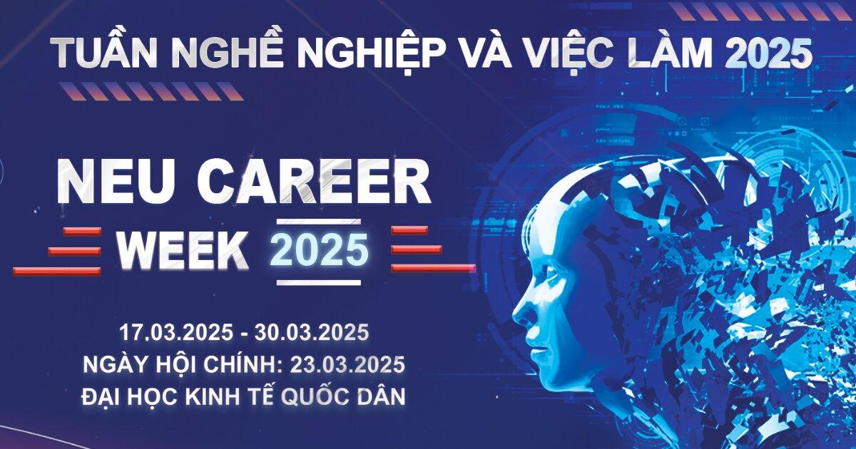 Khởi động NEU CAREER WEEK 2025 - Hành trang vững chắc trên con đường sự nghiệp