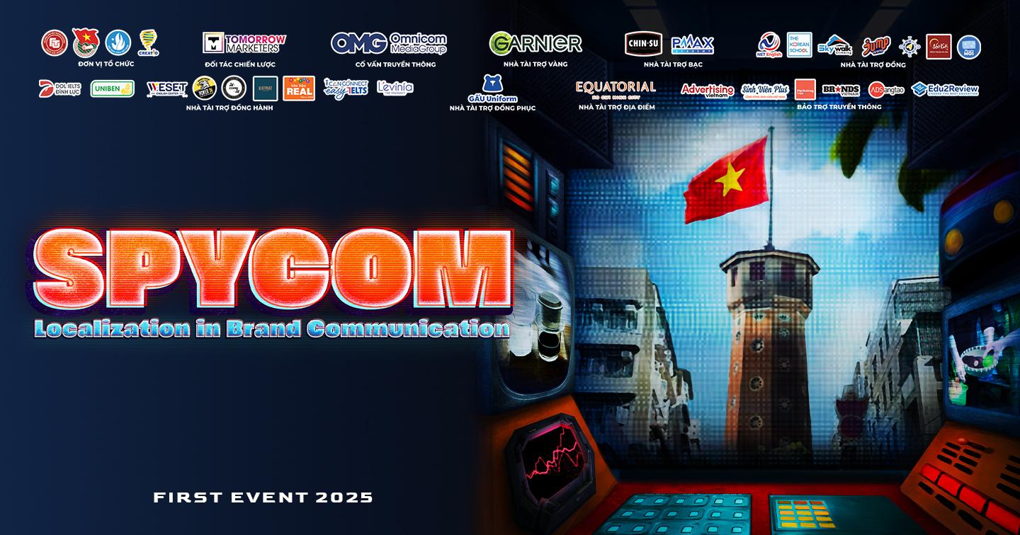Chính Thức Mở Đơn Đăng Ký Tham Dự FIRST EVENT 2025 “SPYCOM” - Workshop “LOCALIZATION IN BRAND COMMUNICATION”