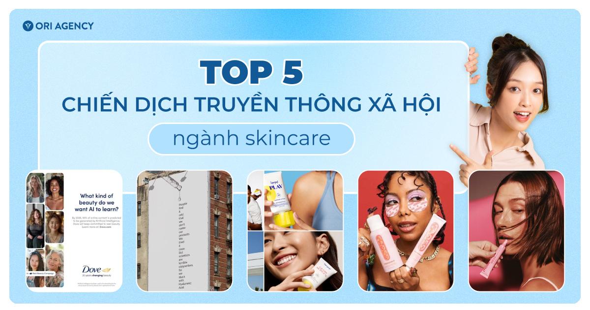 Skincare Marketing: Học hỏi cách kể chuyện độc đáo từ 5 chiến dịch truyền thông xã hội ngành chăm sóc da 