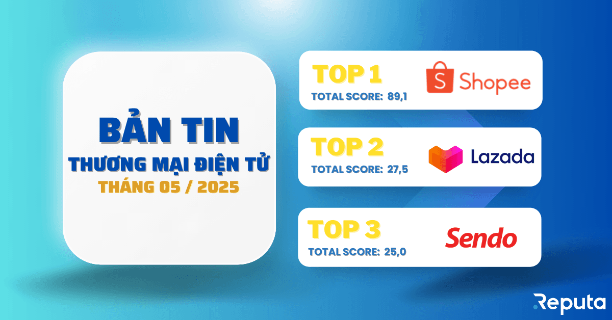 Bản tin Ngành Thương mại Điện tử tháng 05/2025