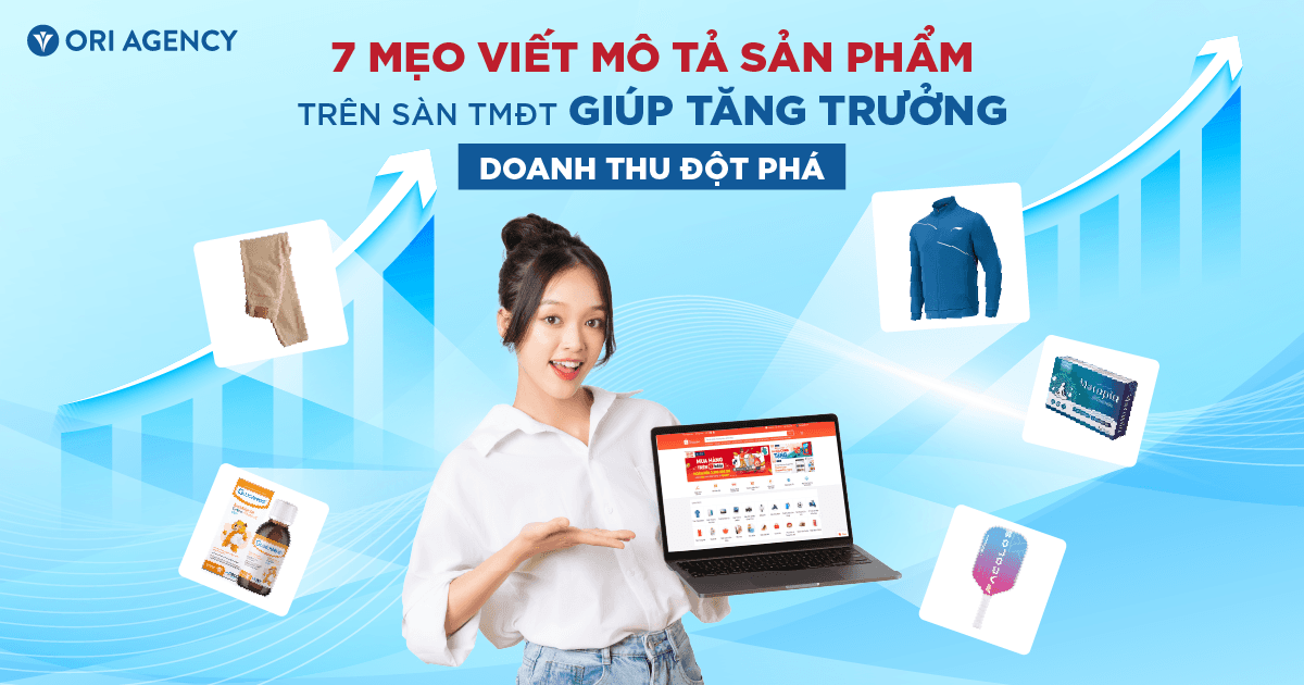 Viết mô tả sản phẩm trên website như thế nào? 7 cách viết mô tả sản phẩm thu hút khách hàng hiệu quả 