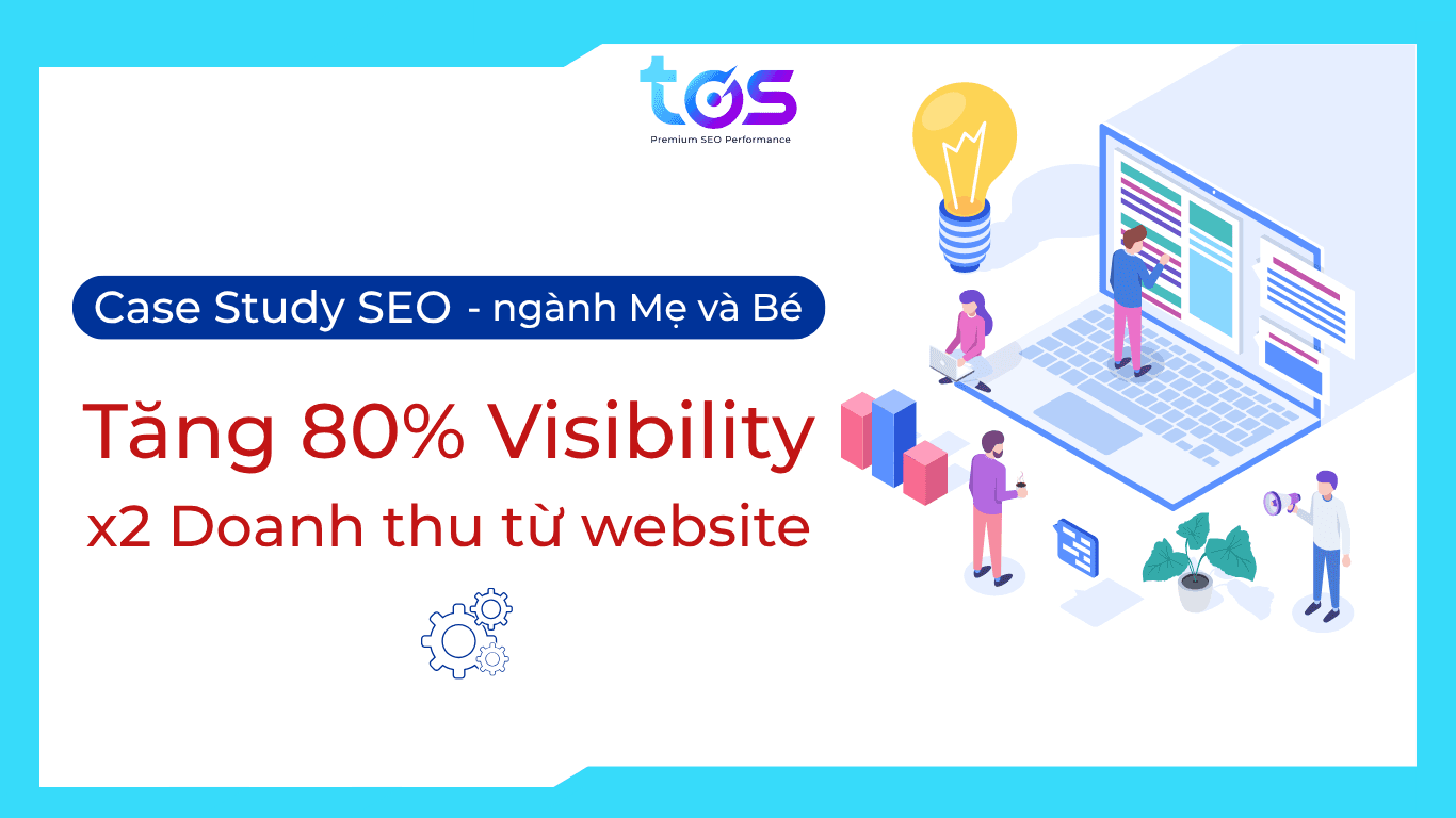 Case-study SEO ngành Mẹ và Bé: Câu chuyện thúc đẩy tăng trưởng website D2C trong ngành tã bỉm