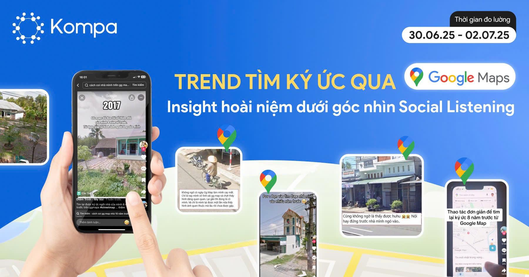 Tìm ký ức qua Google Map: Insight hoài niệm của giới trẻ dưới góc nhìn Social Listening