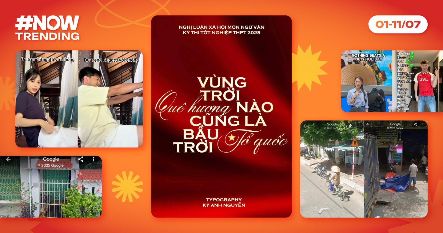 Nowtrending: Giải mã những làn sóng viral trên mạng xã hội tuần (01-11/07)