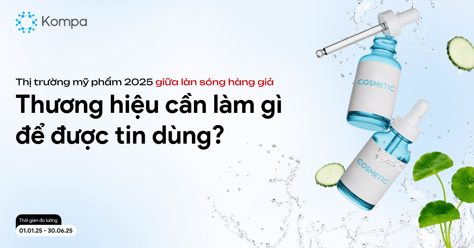 Thị trường Mỹ phẩm 2025 giữa làn sóng hàng giả: Thương hiệu cần làm gì để được tin dùng?