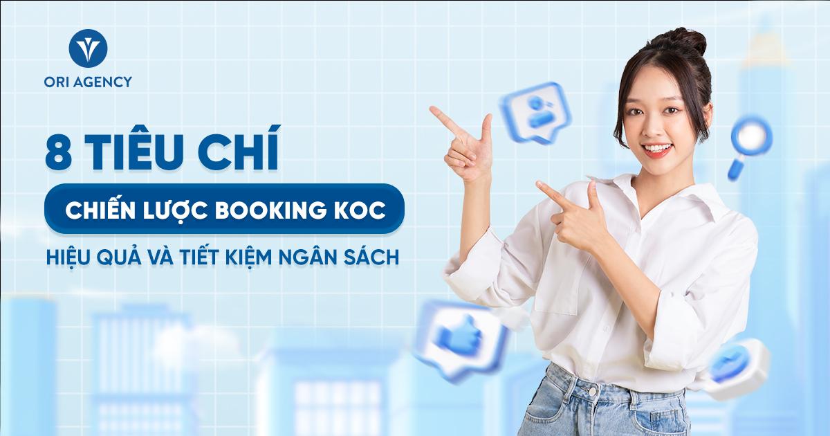 8 tiêu chí xây dựng chiến lược booking KOC hiệu quả và tiết kiệm ngân sách