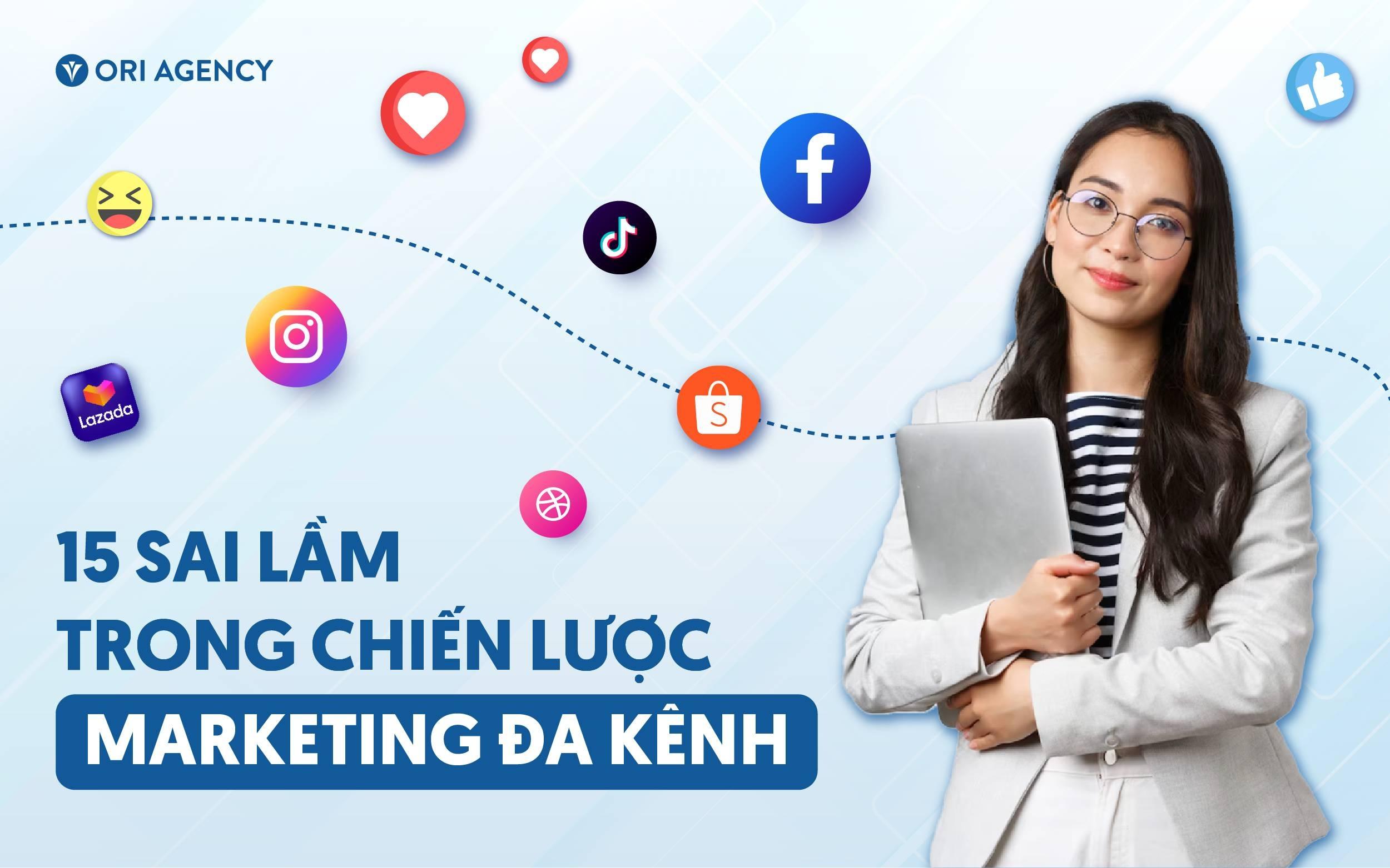 15 sai lầm trong chiến lược marketing đa kênh doanh nghiệp cần tránh để tối ưu doanh thu