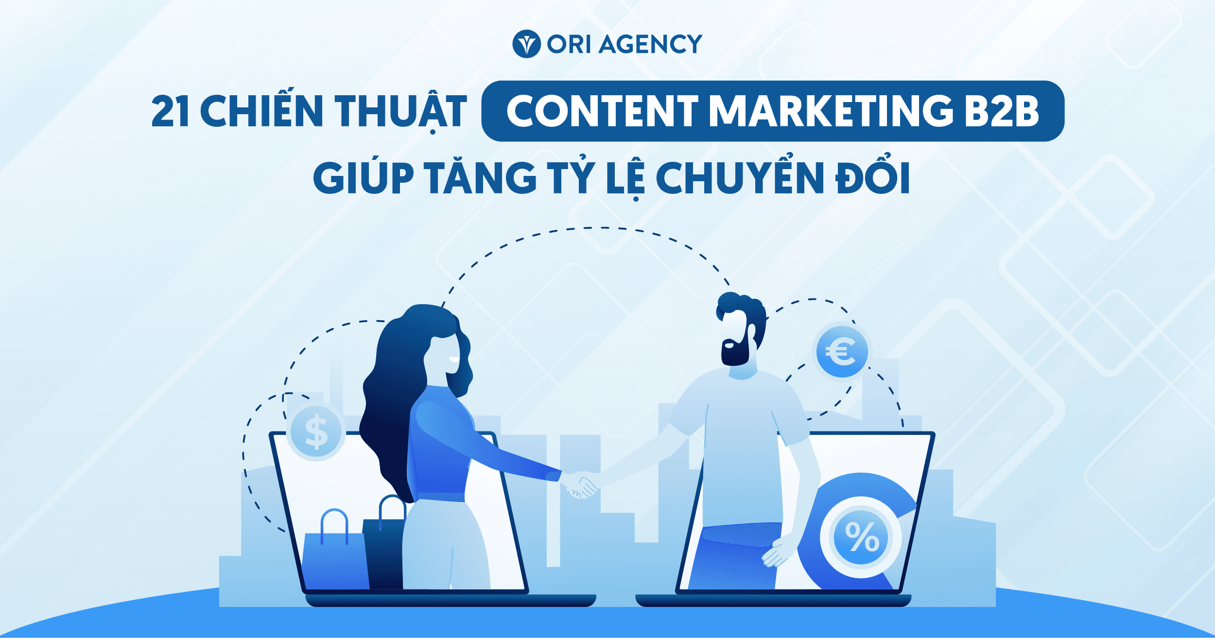 21 chiến thuật content marketing B2B giúp tăng tỷ lệ chuyển đổi khách hàng doanh nghiệp
