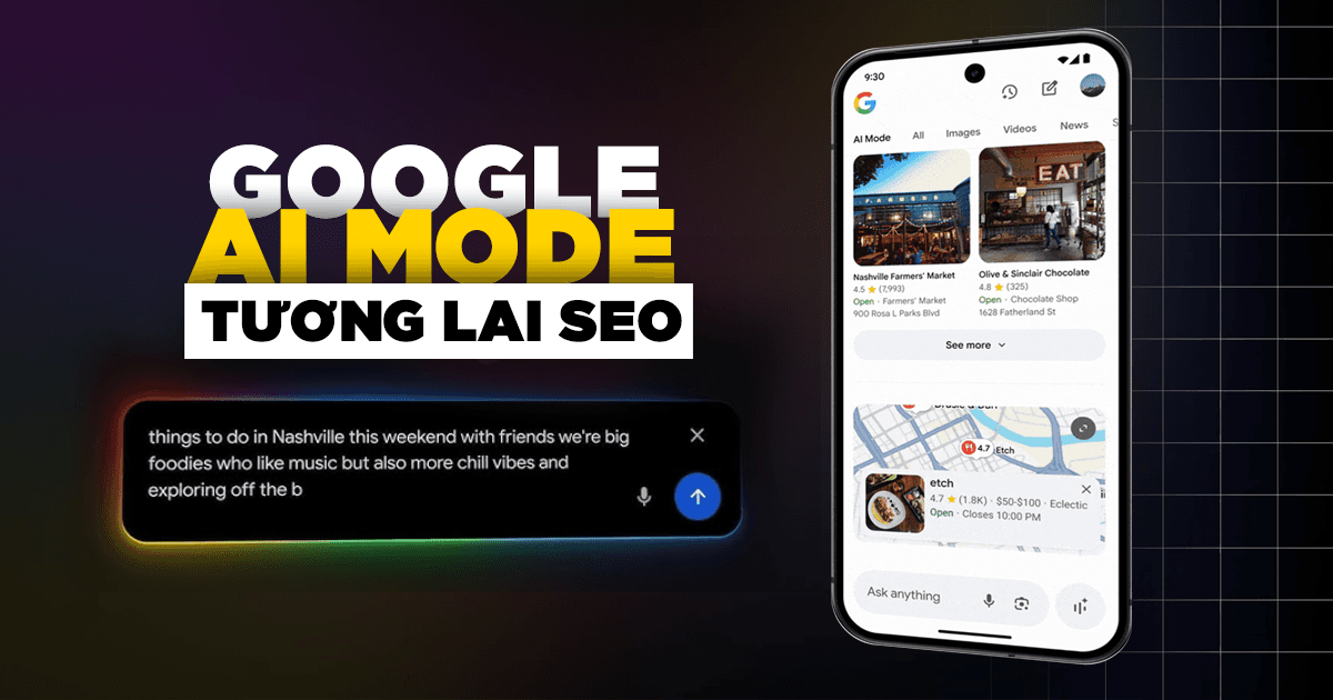 Google AI Mode Là Gì? Những điều SEOer cần biết