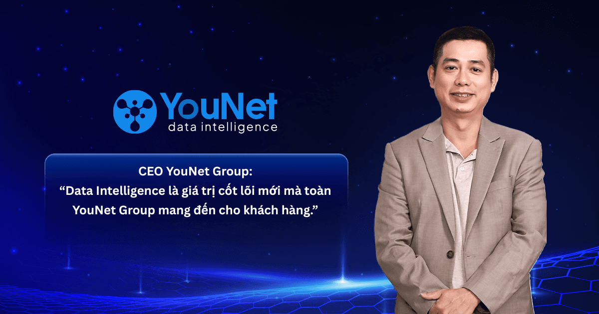 CEO YouNet: “Data Intelligence là giá trị cốt lõi mới mà toàn YouNet Group mang đến cho khách hàng”