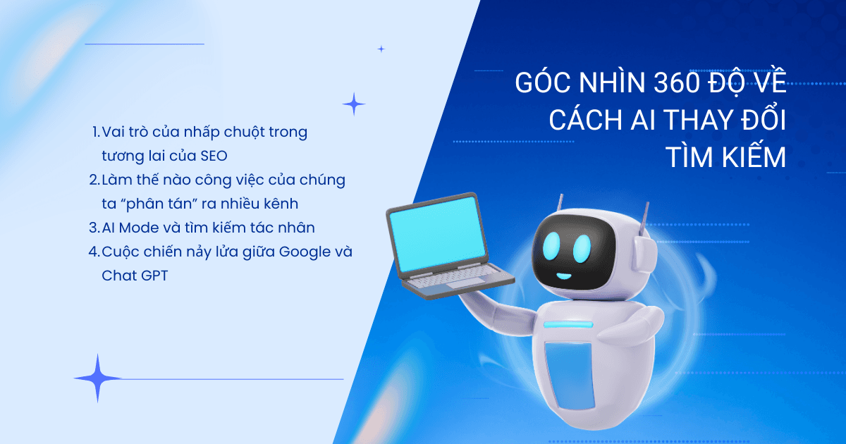 Góc nhìn 360 độ về cách AI thay đổi tìm kiếm