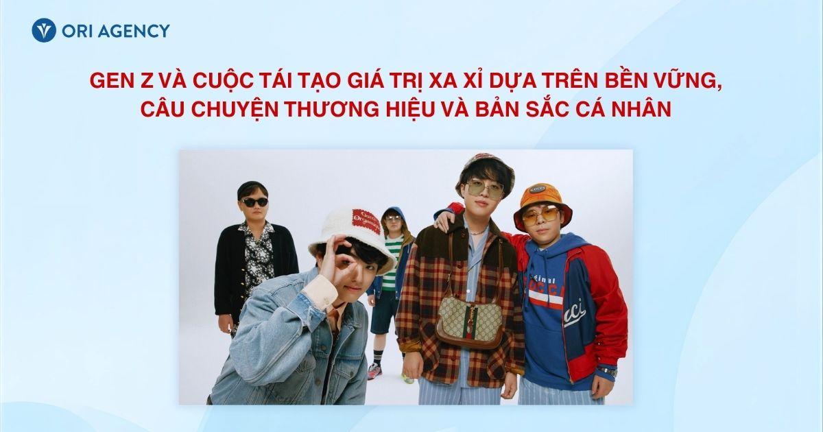 Gen Z và cuộc tái tạo giá trị xa xỉ dựa trên bền vững, câu chuyện thương hiệu và bản sắc cá nhân