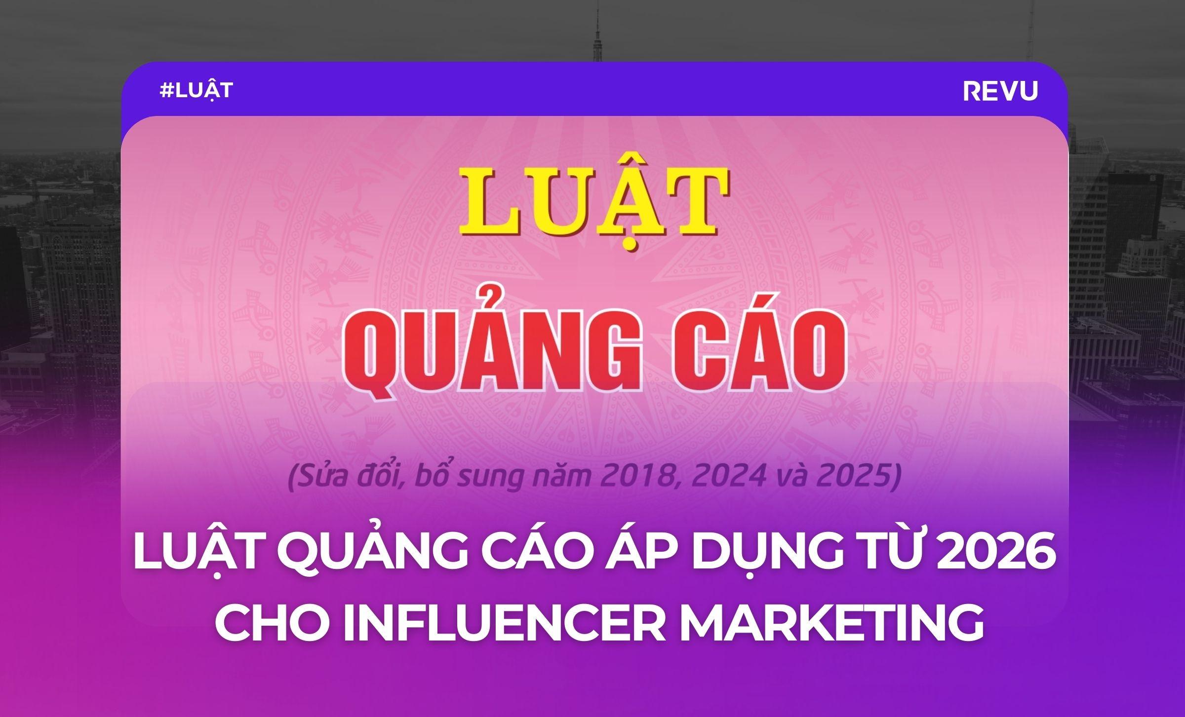 Luật Quảng Cáo áp dụng từ 2026 đối với Influencer Marketing