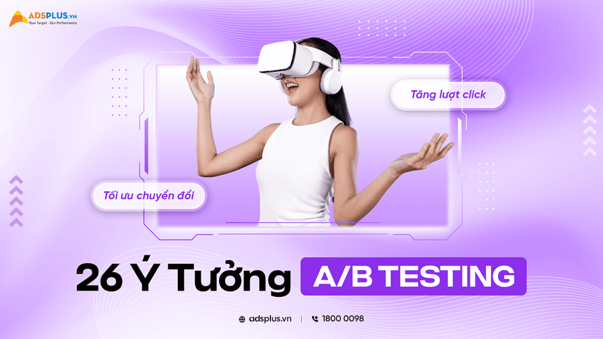26 Ý tưởng A/B testing tăng CTR và thúc đẩy chuyển đổi 