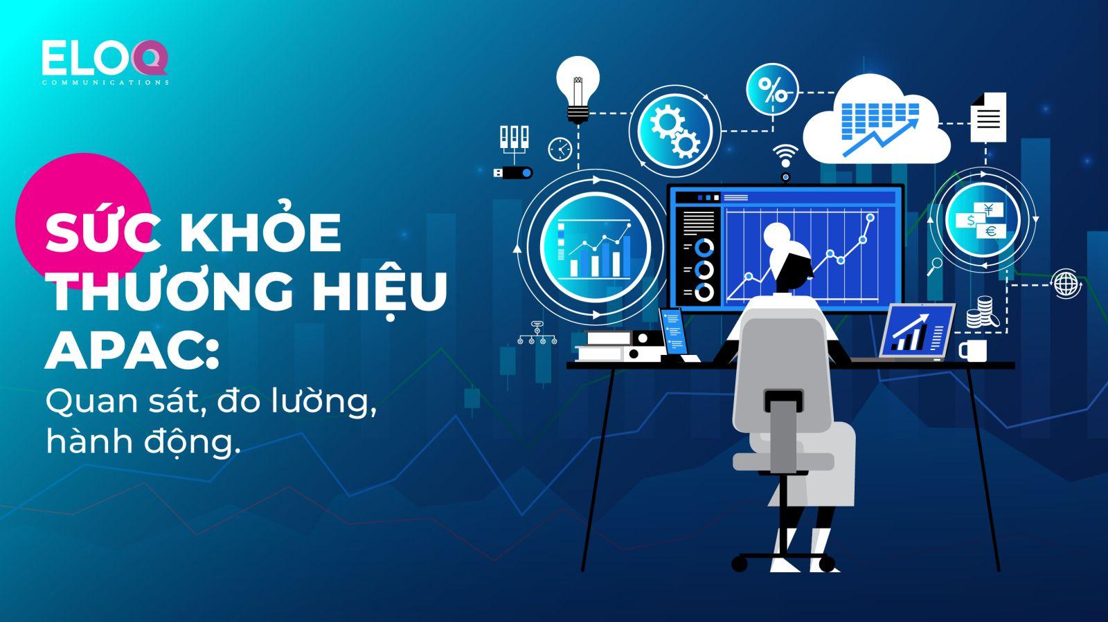 Vì sao sức khỏe thương hiệu theo thời gian thực quan trọng hơn bao giờ hết tại khu vực APAC