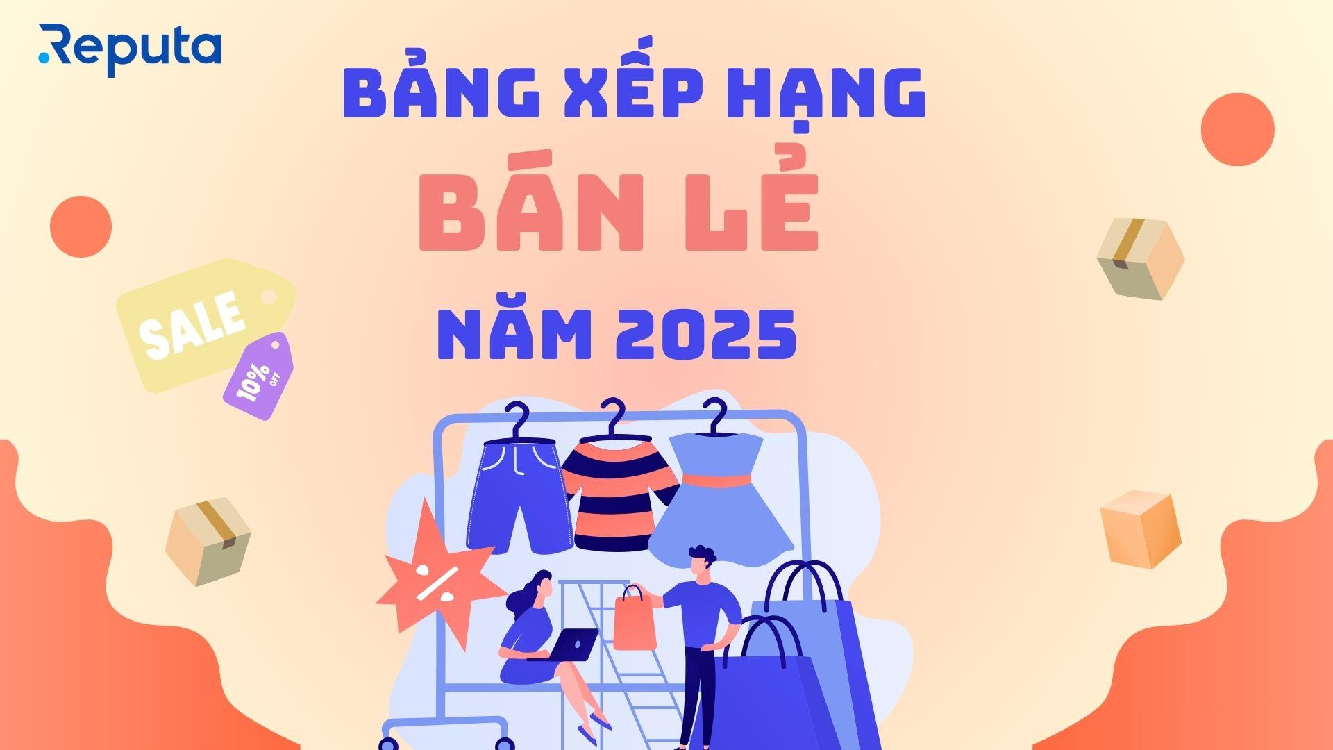 [Download] Bảng xếp hạng Ngành Bán lẻ năm 2025