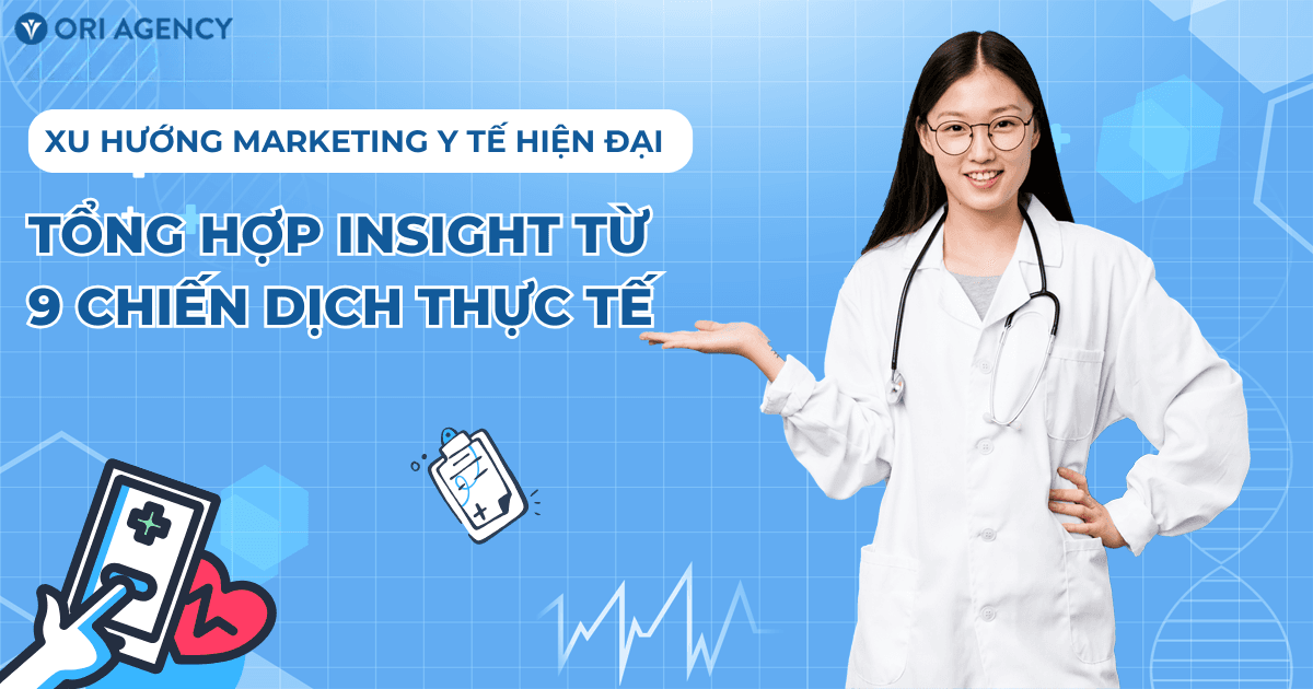 Xu hướng Marketing Y tế hiện đại: Bài học từ 9 chiến dịch thực tế