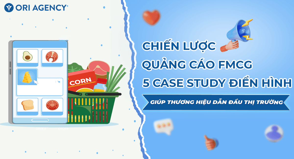 Chiến lược quảng cáo FMCG và 5 case study điển hình giúp thương hiệu dẫn đầu thị trường