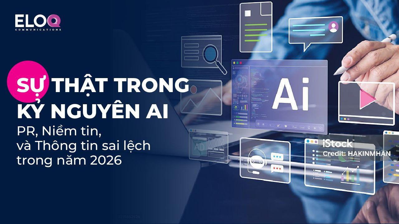 Sự thật trong kỷ nguyên AI: PR tại Việt Nam và châu Á sẽ đối mặt với điều gì vào năm 2026