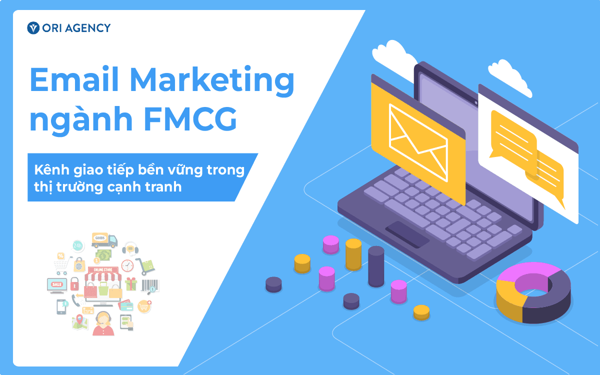 Email Marketing ngành FMCG: Kênh giao tiếp bền vững trong thị trường cạnh tranh
