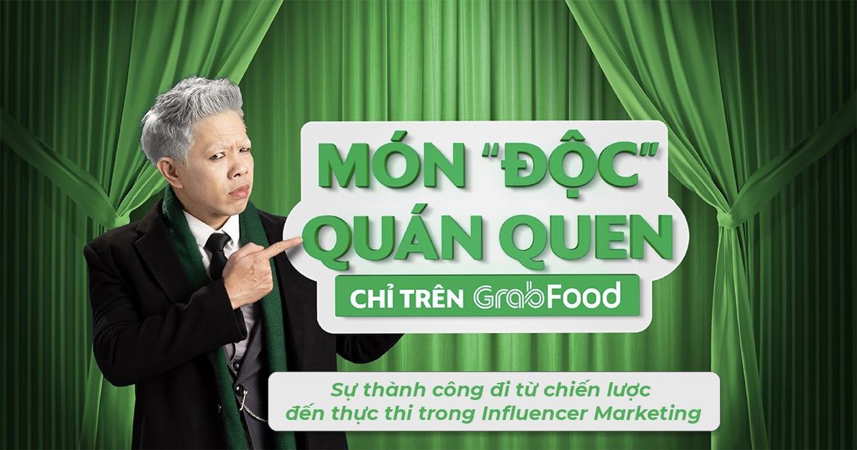 GrabFood - Món “Độc” Quán Quen và sự thành công đi từ chiến lược đến thực thi trong Influencer Marketing