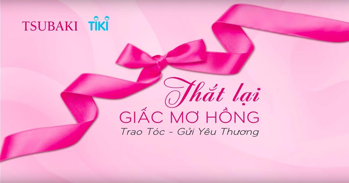 Tsubaki cùng Tiki nhân rộng thông điệp "Trao tóc - Gửi yêu thương"