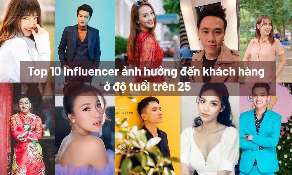 Cập nhật top 10 Influencer có tầm ảnh hưởng đến khách hàng độ tuổi trên 25