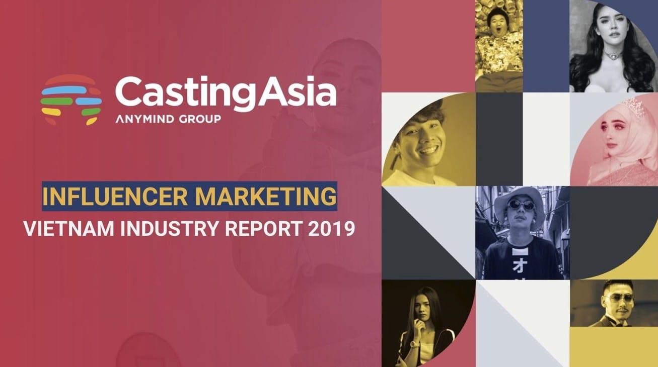 [Download] Báo cáo Influencer Marketing Vietnam Industry 2019 từ Casting Asia