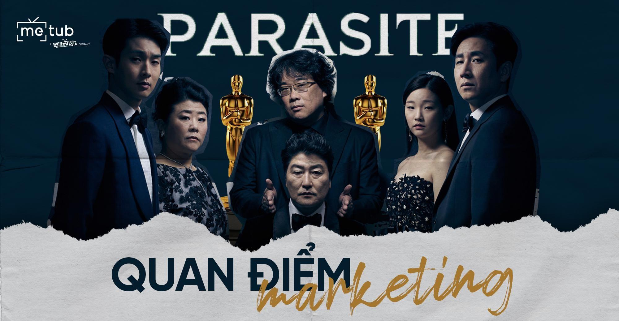 Đứng trên quan điểm Marketing, bàn về thành công của Parasite