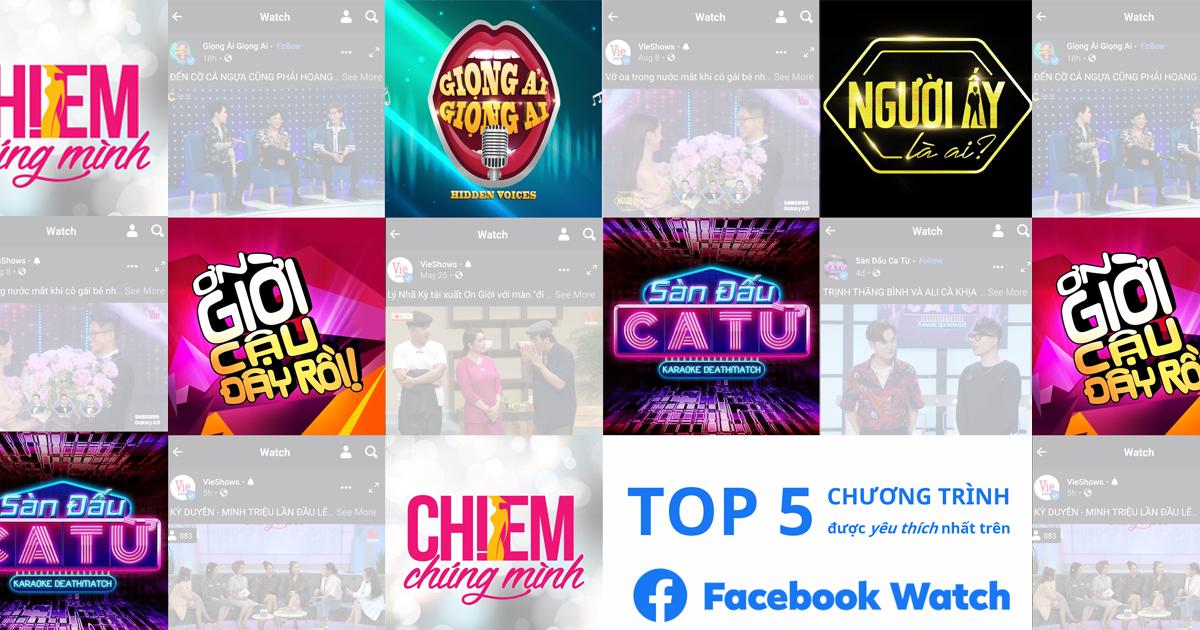 5 show truyền hình hấp dẫn người Việt nhất trên Facebook Watch