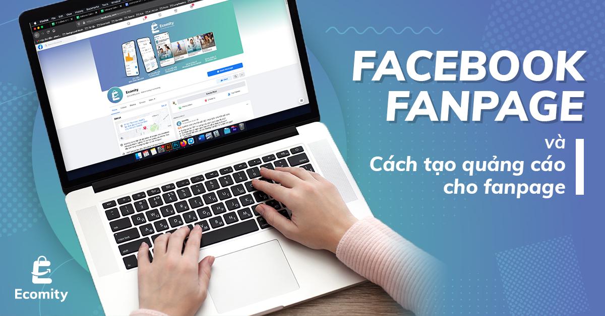 Quảng Cáo Fanpage Trên Facebook, Những Điều Bạn Cần Hiểu Rõ