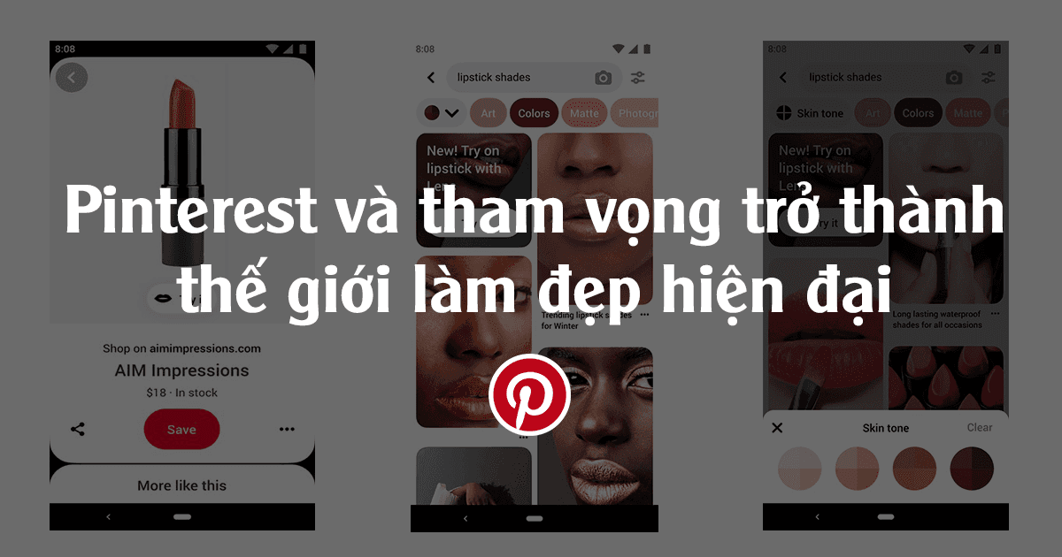 Pinterest và tham vọng trở thành thế giới làm đẹp hiện đại