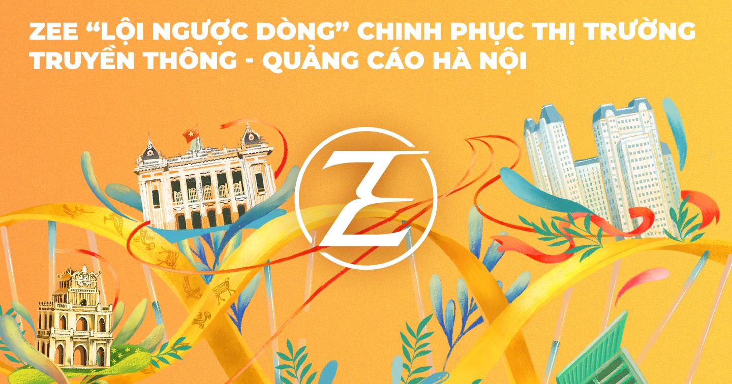 ZEE “lội ngược dòng” chinh phục thị trường truyền thông - quảng cáo Hà Nội